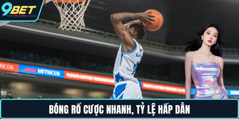 Bóng rổ cược nhanh, tỷ lệ hấp dẫn