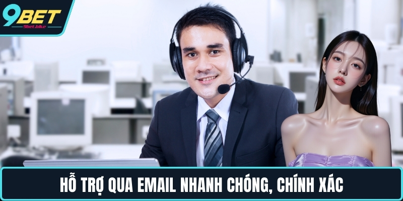 Hỗ trợ qua email nhanh chóng, chính xác