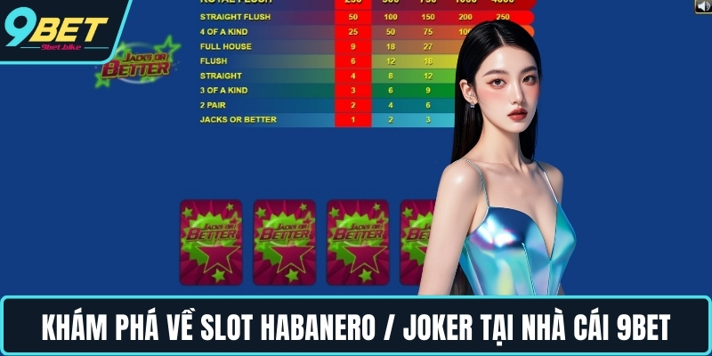 Khám phá về slot Habanero / Joker tại nhà cái 9BET Khám phá về slot Habanero / Joker tại nhà cái 9BET