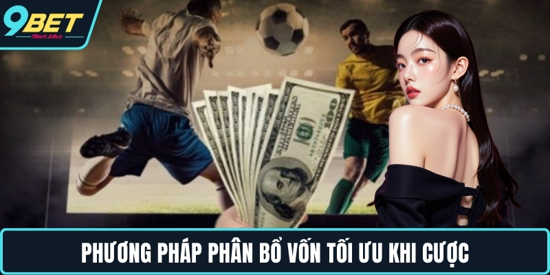 Phương pháp phân bổ vốn tối ưu khi cược
