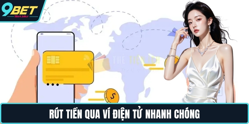 Rút tiền qua ví điện tử nhanh chóng Rút tiền qua ví điện tử nhanh chóng
