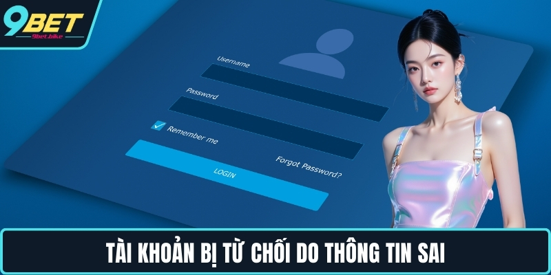 Tài khoản bị từ chối do thông tin sai