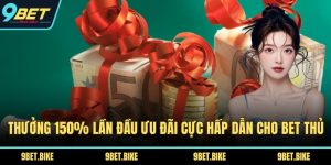 Thưởng 150% lần đầu