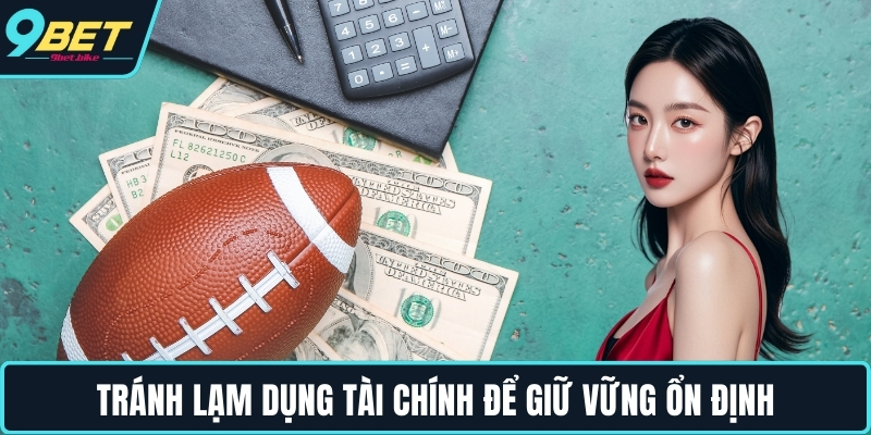 Tránh lạm dụng tài chính để giữ vững ổn định Tránh lạm dụng tài chính để giữ vững ổn định