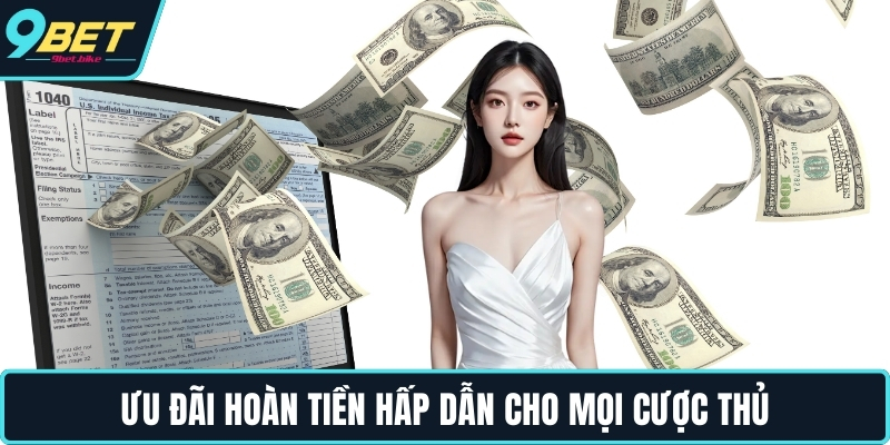 Ưu đãi hoàn tiền hấp dẫn cho mọi cược thủ