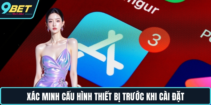 Xác minh cấu hình thiết bị trước khi cài đặt